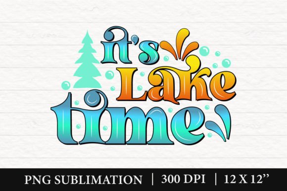 Download It's Lake Time PNG, Summer Sublimation - Premium Resources