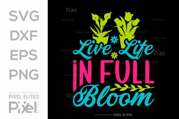 Download Live Life in Full Bloom SVG Cut File - Bloom svg Collection