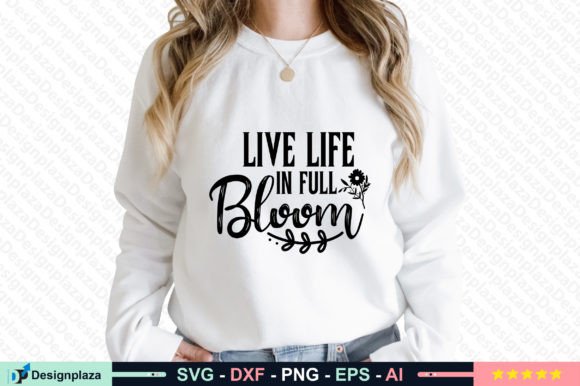 Download Live Life in Full Bloom Svg - Bloom svg Collection