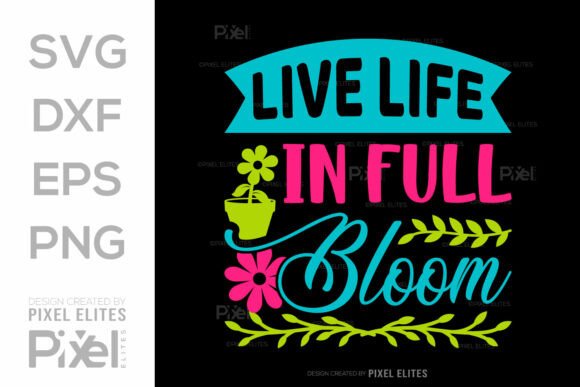 Download Live Life in Full Bloom SVG Cut File - Bloom svg Collection
