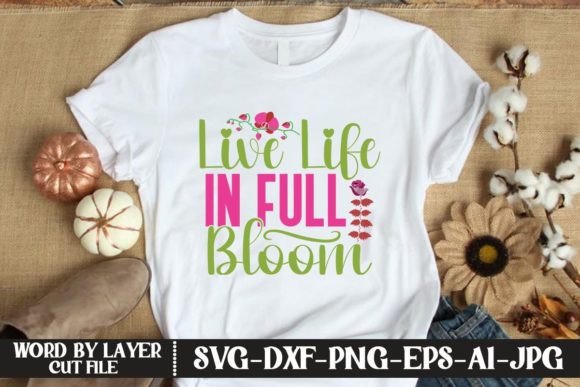 Download Live Life in Full Bloom SVG CUT FILE - Bloom svg Collection
