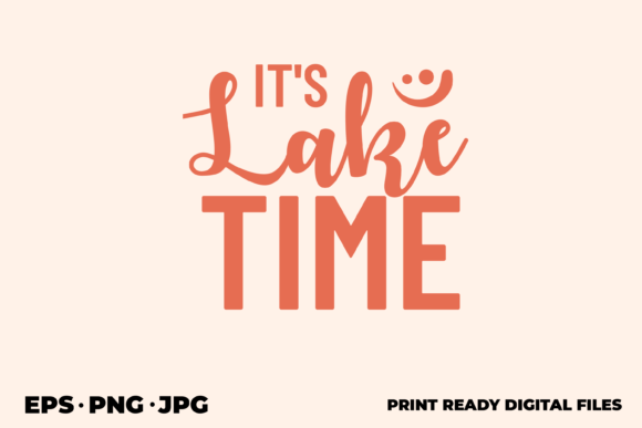 Download It's Lake Time Graphic Design - Premium Resources