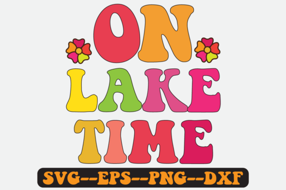 Download On Lake Time Lake Quote Retro Svg - Premium Bundle