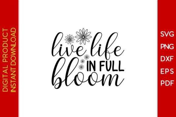 Download Live Life in Full Bloom SVG Cut File - Bloom svg Collection