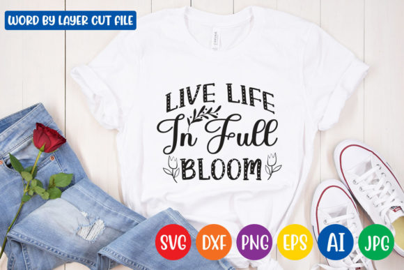 Download Live Life in Full Bloom Svg Cut File - Bloom svg Collection