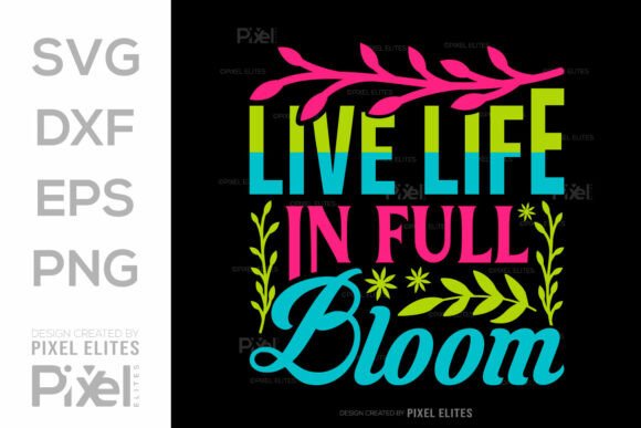Download Live Life in Full Bloom SVG Cut File - Bloom svg Collection